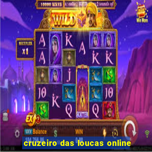 cruzeiro das loucas online